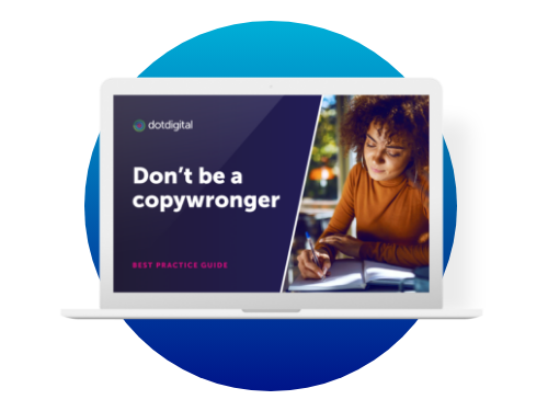 Don't be a copywronger best practice guide